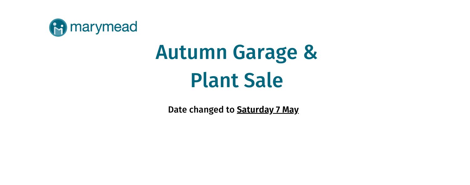 Autumn garage and plant sale, date changed to Saturday the 7th of May.
